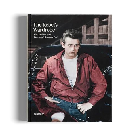 The Rebel's Wardrobe - The Untold Story Of Menswear's Renegade Past